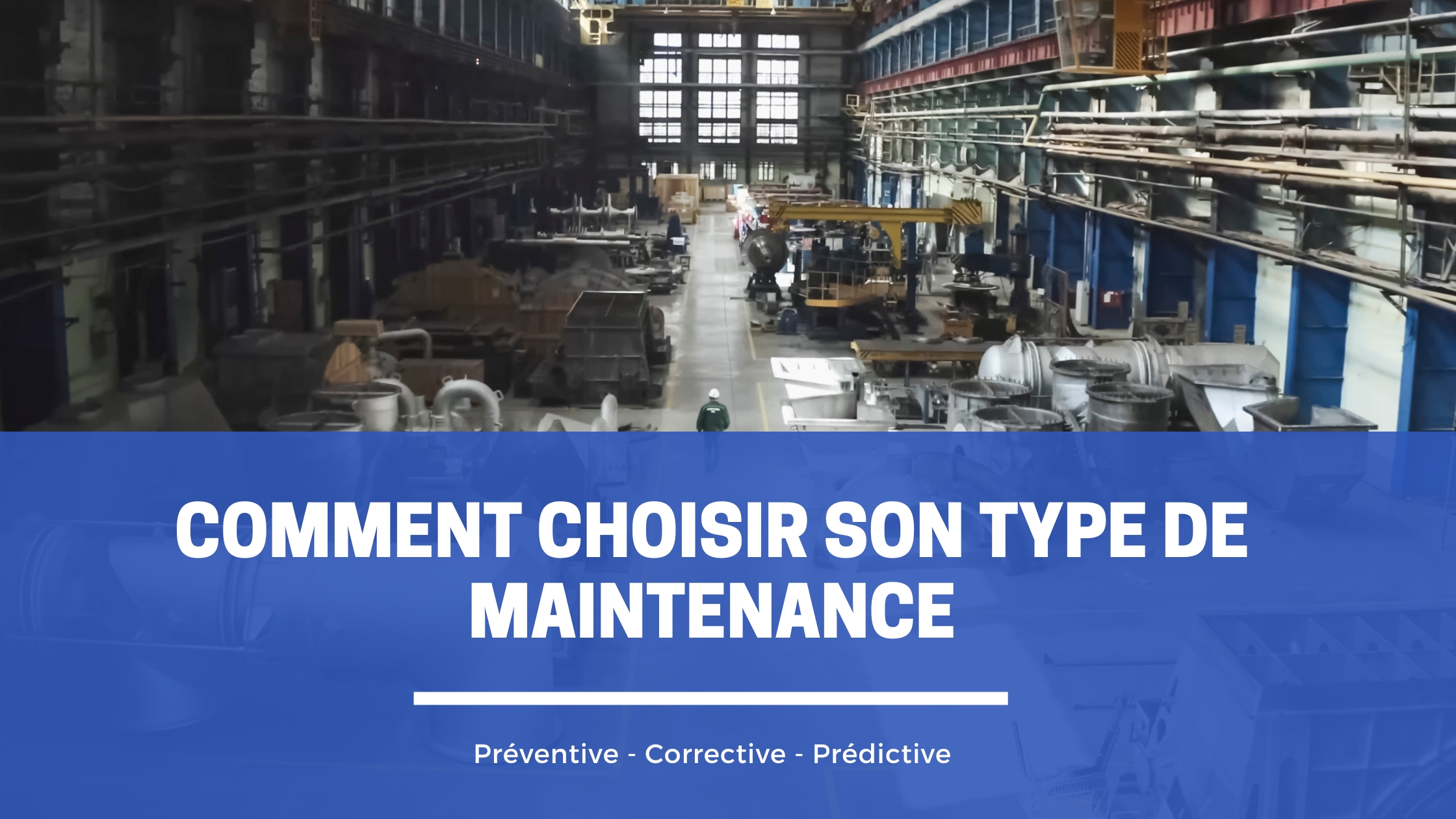 Comment choisir votre type de maintenance