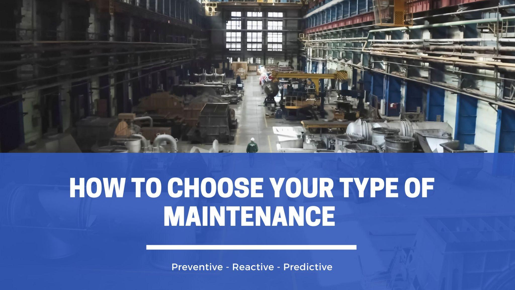How to choose your type of maintenance